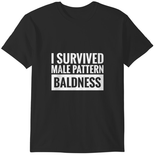 Discover I SURVIVED MALE PATTERN BALDNESS T-Shirts