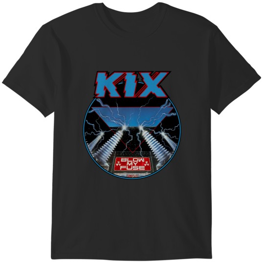 Discover Kix Blow My Fuse (Special Edition) T-Shirts