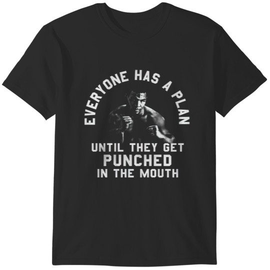 Discover Everyone Has A Plan Until They Get Punched In The Mouth Funny Mike Tyson T-Shirts