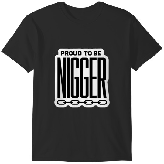 Discover nigger T-Shirts