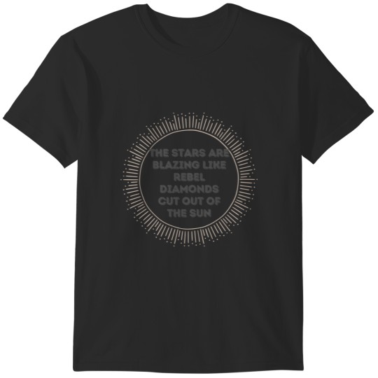 Discover Read My Mind The Killers Lyrics THe Stars Are Blazing Like Rebel Diamonds Cut Out Of The Sun T-Shirts