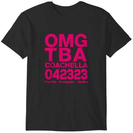 Discover OMG TBA Coaca 042323 Four Tet Fred Again Skrillex T-Shirts