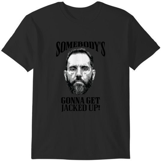 Discover Somebody’s Gonna Get Jacked-up! - Jack Smith T-Shirts