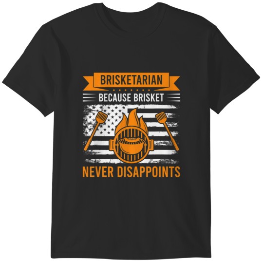 Discover brisketarian because brisket never disappoints bbq lover t T-Shirts