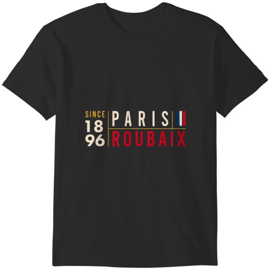 Discover paris roubaix cycling hell of the north since 1896 t T-Shirts