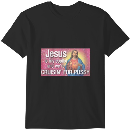 Discover Jesus is my copilot and we_re cruisin for pussy Tote Bag T-Shirts