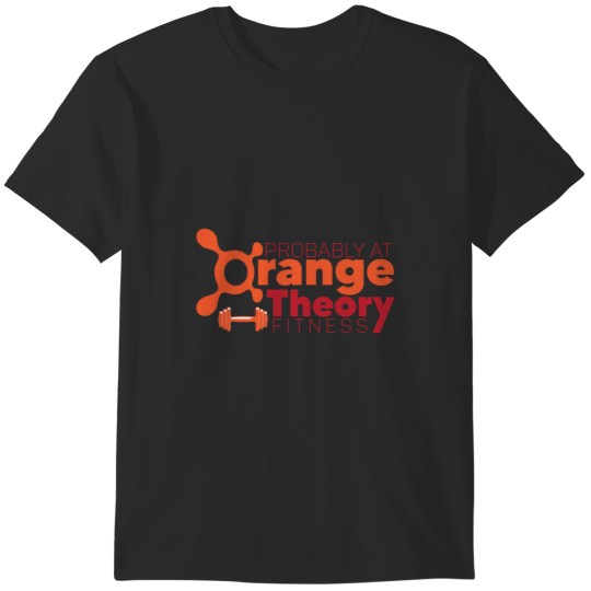 Discover probably at orange theory T-Shirts