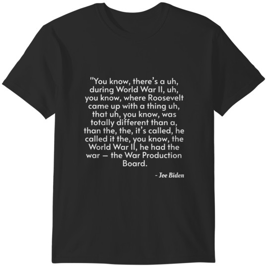 Discover Worldii (Joe Biden quote) T-Shirts