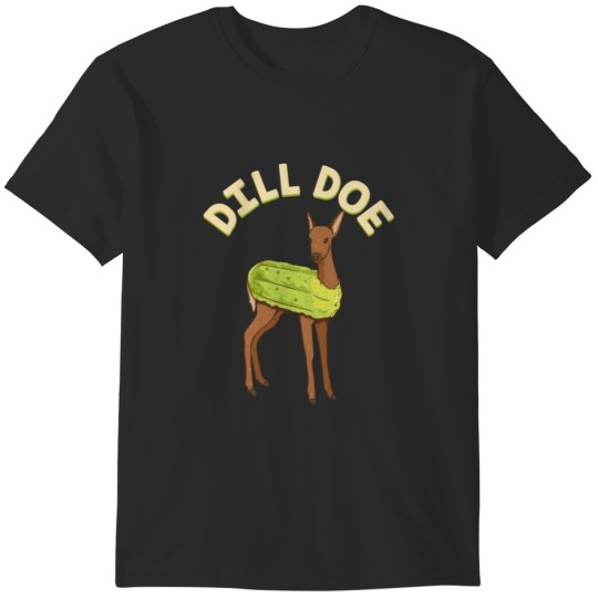 Discover Dill Doe Shirt Animal Pun Pickle  Funny Deer T-Shirts