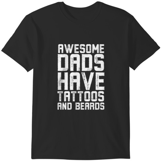 Discover Mens Awesome Dads Have Tattoos And Beards Shirt Fathers Day Gift T-Shirts