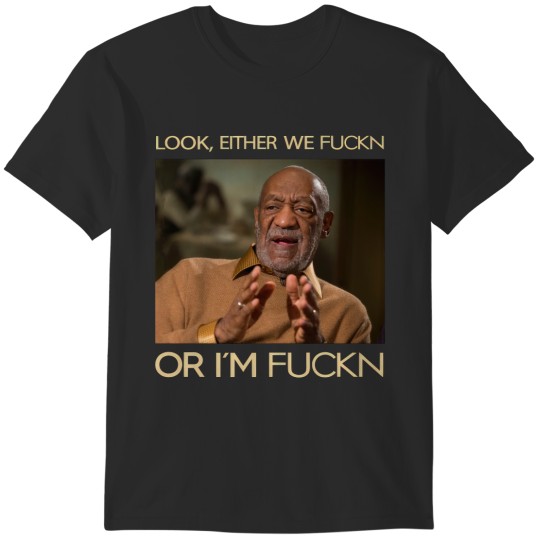 Discover Look, Either We Fuckn Or I'm Fuckn Vintage T-Shirts