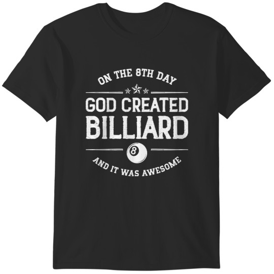 Discover Funny Sports Quote On the 8th day God Created Billiard T-Shirts