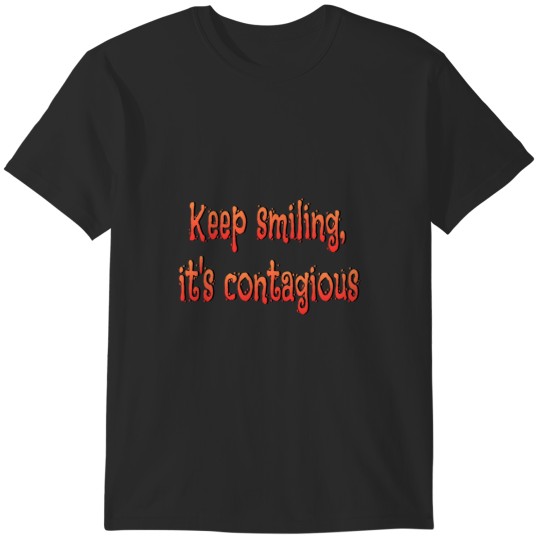 Discover Keep Smiling The Contagious Power of Positivity T-Shirts