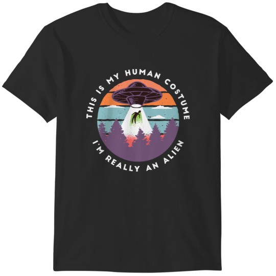 Discover Funny Alien This is my Human Costume I'm Really an Alien T-Shirts