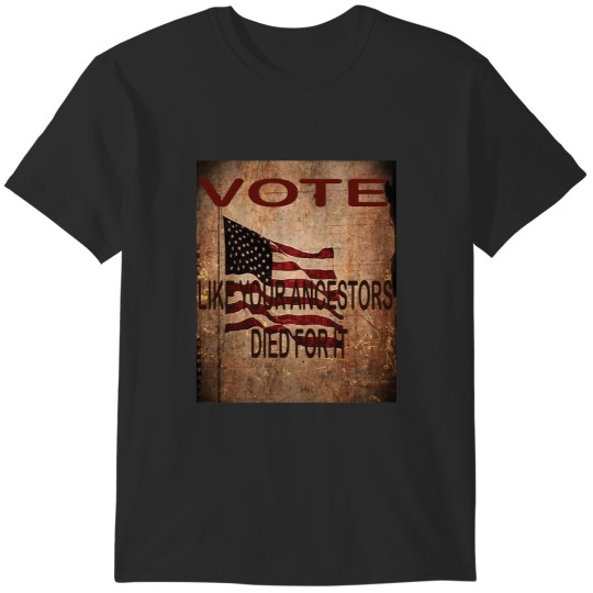 Discover Vote Like Your Ancestors Died For It (27) T-Shirts