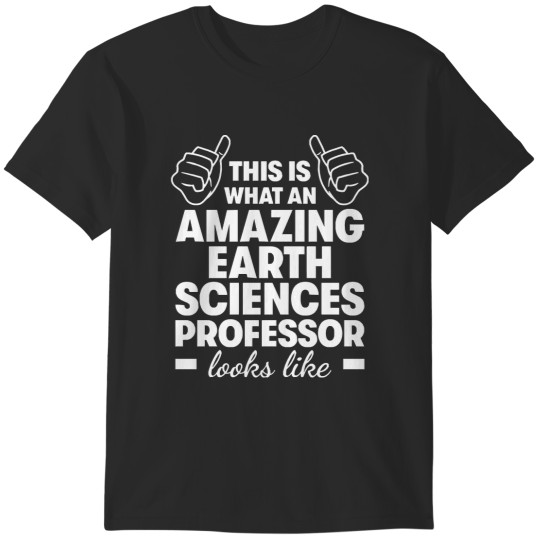 Discover Gift For Professor Amazing Earth Sciences Professor T-Shirts