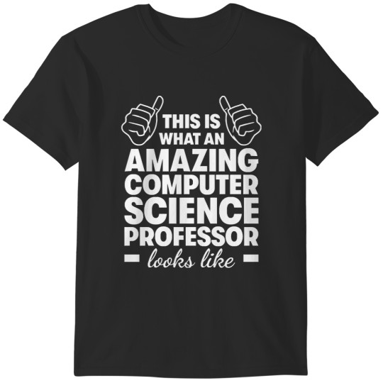Discover Gift For Professor Amazing Computer Science Professor T-Shirts