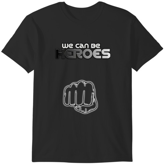 Discover we can be heroes T-Shirts