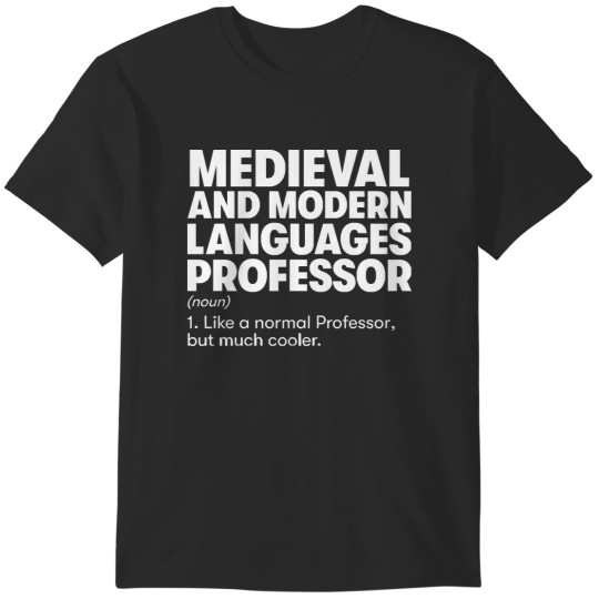 Discover Gift For Professor Medieval and Modern Languages Professor T-Shirts