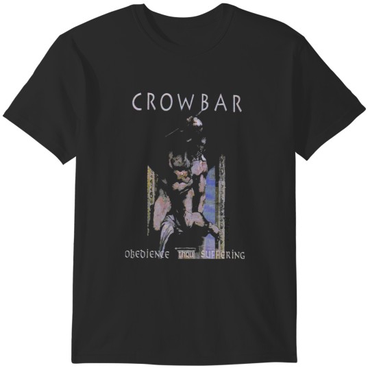 Discover Obedience Suffering Crowbar T-Shirts