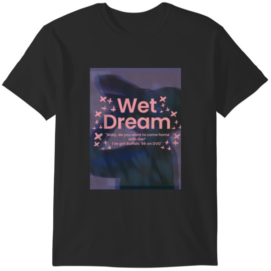 Discover Wet LegWet Dream T-Shirts
