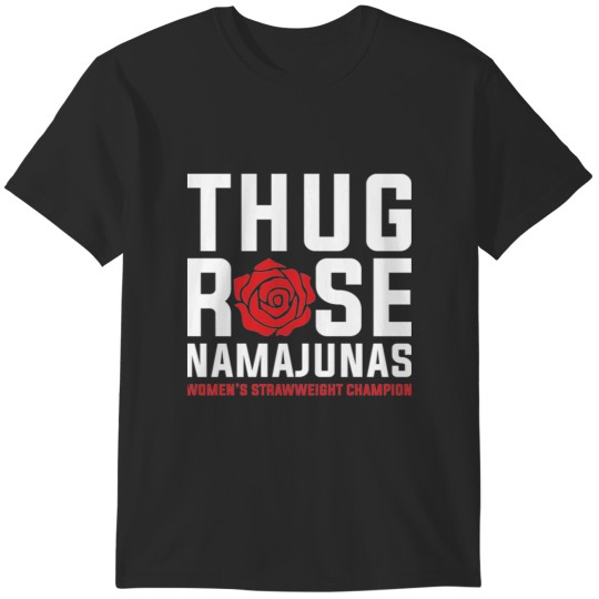 Discover Thug Rose Namajunas T-Shirts