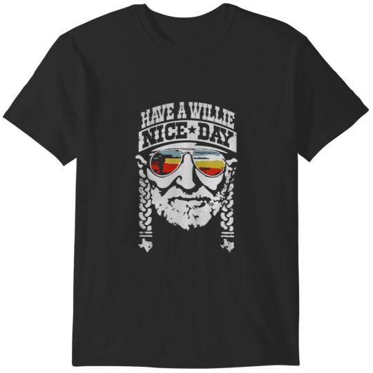 Discover Have A Willie Nice Day T-Shirts