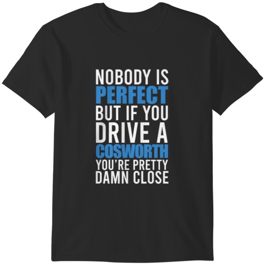 Discover Cosworth Owners white Style T-Shirts