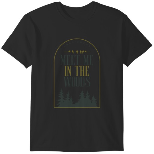 Discover Meet Me In The Woods (Lord Huron) T-Shirts