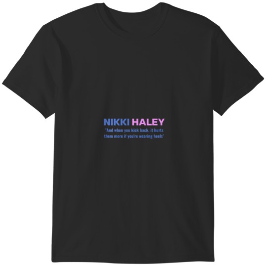 Discover Nikki Haley Quote Classic T-Shirts