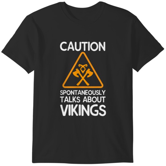 Discover Caution Spontaneously Start Talking About Vikings T-Shirts