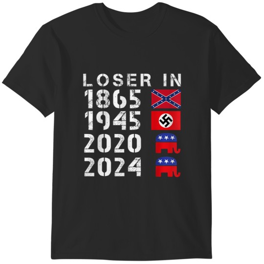 Discover Losers in 1865 1945 2020 and 2024 T-Shirts