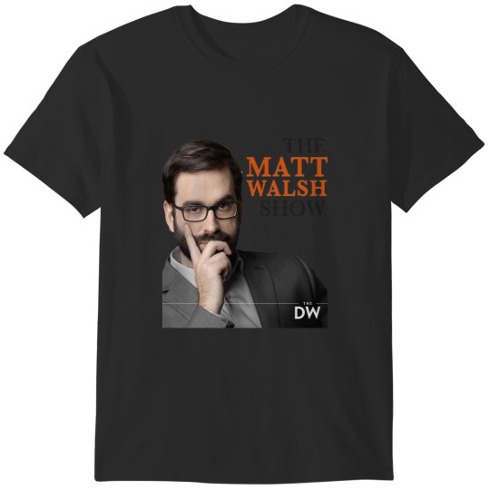 Discover  Matt Walsh Commentator Design T-Shirts