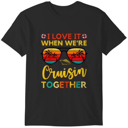 Discover cruise ship family friends matching vacation trip i love it T-Shirts