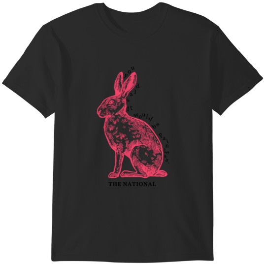 Discover you said it would be painless.The National, Pink Rabbits T-Shirts