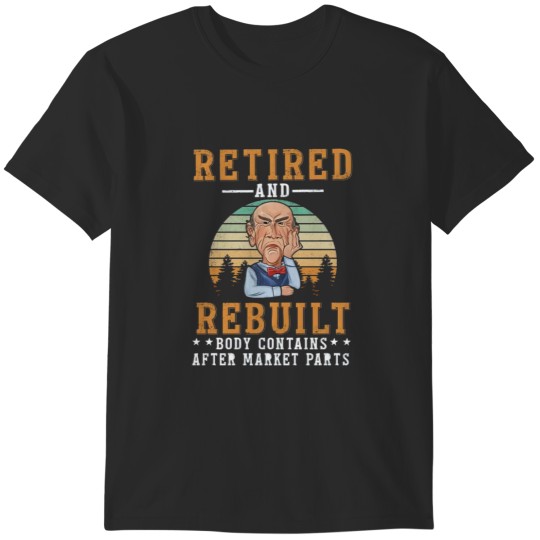 Discover Funny Jeff Retired And Rebuild Body Contains After Market Part T-Shirts
