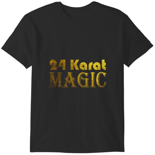 Discover 24 Karat Magic T-Shirts