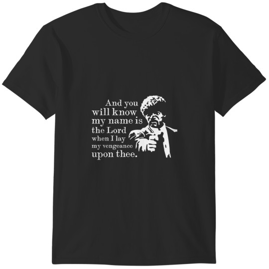 Discover Pulp Fiction quotAnd You Will Know My Name Is The Lordquot Ezekiel 2517 Quote T-Shirts