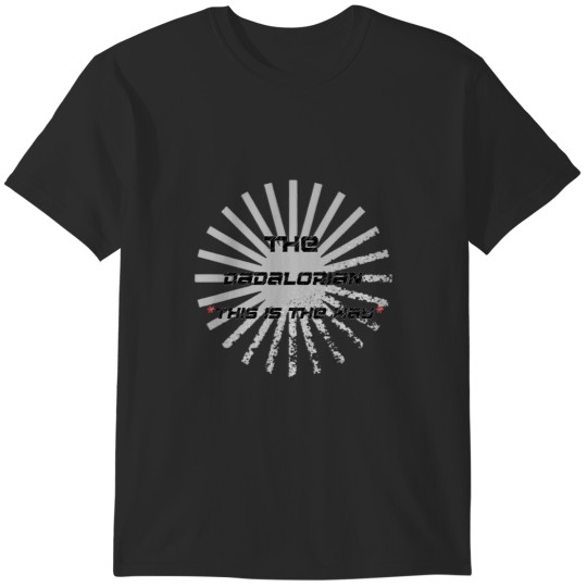 Discover The Dadalorian T-Shirts