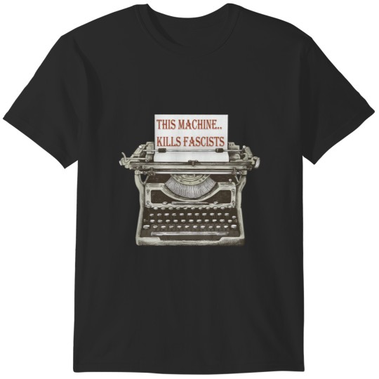 Discover this machine kills fascists T-Shirts
