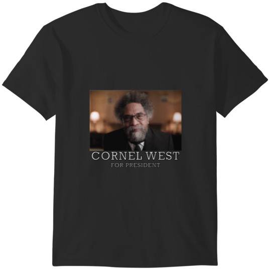 Discover cornel west for president T-Shirts