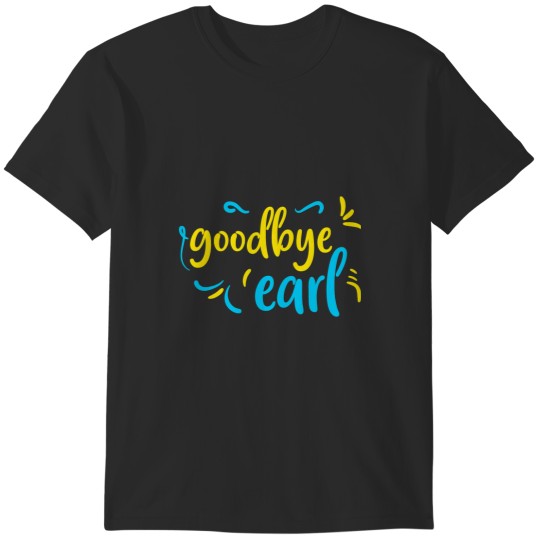 Discover Goodbye Earl (3) T-Shirts