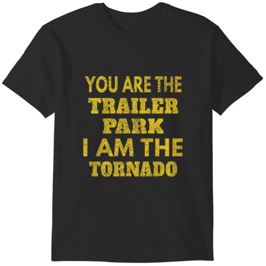 Discover Beth Dutton-you are the trailer park i am the tornado T-Shirts