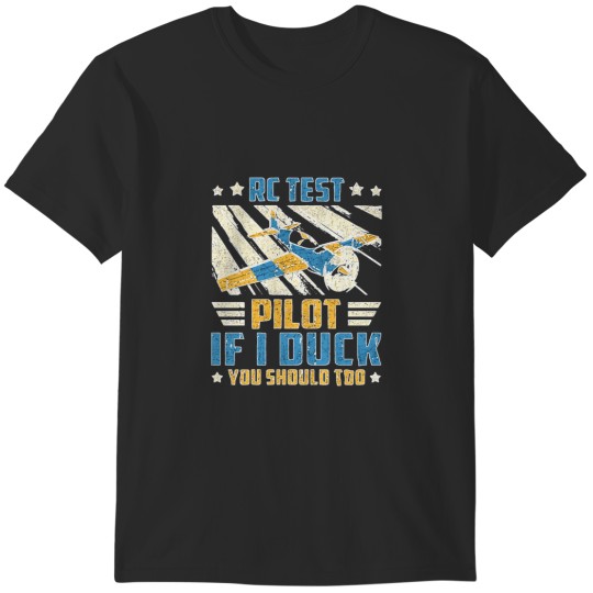 Discover RC test pilot if i duck you should too T-Shirts