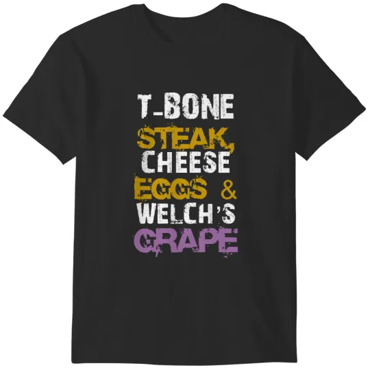 Discover T-Bone-Steak-Cheese-Eggs-Welchs-Grape T-Shirts