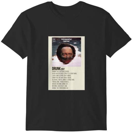 Discover Drunk By Thundercat T-Shirts
