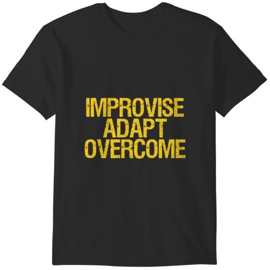 Discover Improvise Adapt Overcome T-Shirts