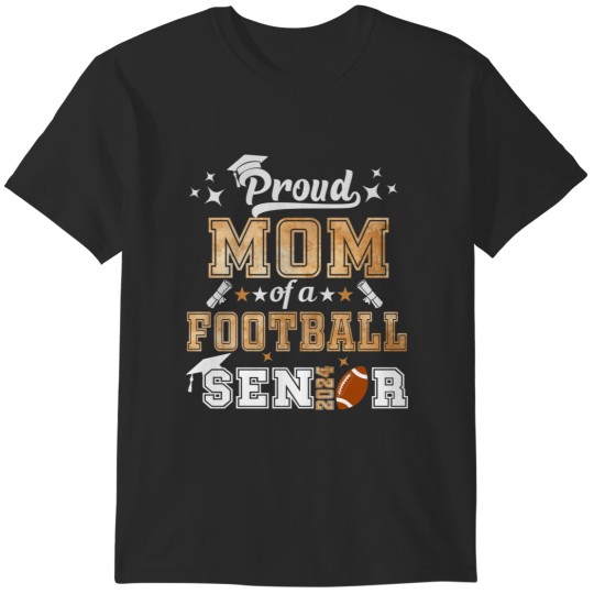 Discover Proud Mom of a football Senior 2024 Mom Football Senior 2024 T-Shirts