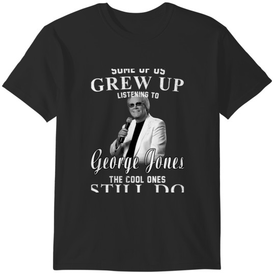 Discover Some of us Grew up Listening to George Jones Outlaw Music T-Shirts