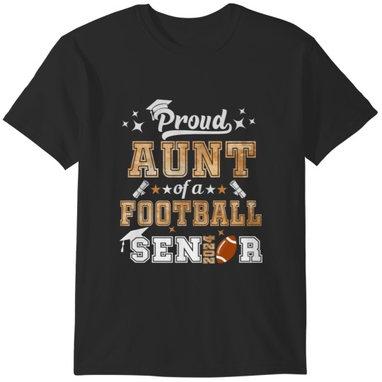 Discover Proud Aunt of a football Senior 2024 Aunt Football Senior 2024 T-Shirts
